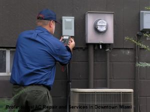 Professional AC Repair and Services in Downtown Miami